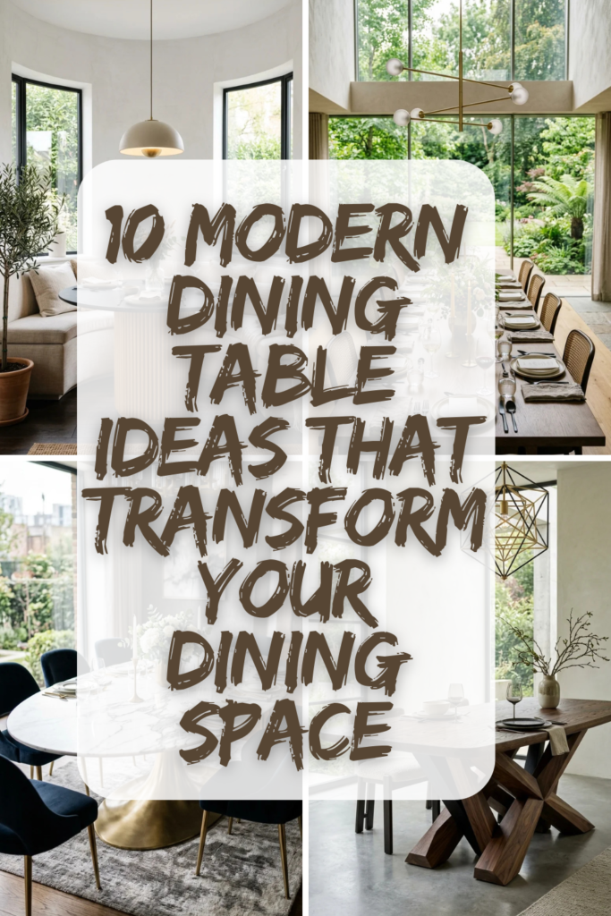 10 Modern Dining Table Ideas That Transform Your Dining Space