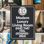 10 Modern Luxury Living Room Ideas That Feel Designer-Made