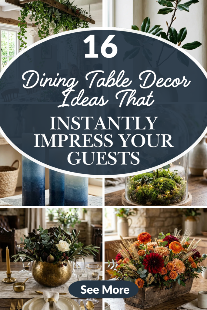 16 Dining Table Decor Ideas That Instantly Impress Your Guests