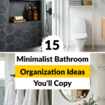 15 Minimalist Bathroom Organization Ideas You’ll Copy