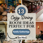 13 Cozy Dining Room Ideas Perfect for Family Gatherings