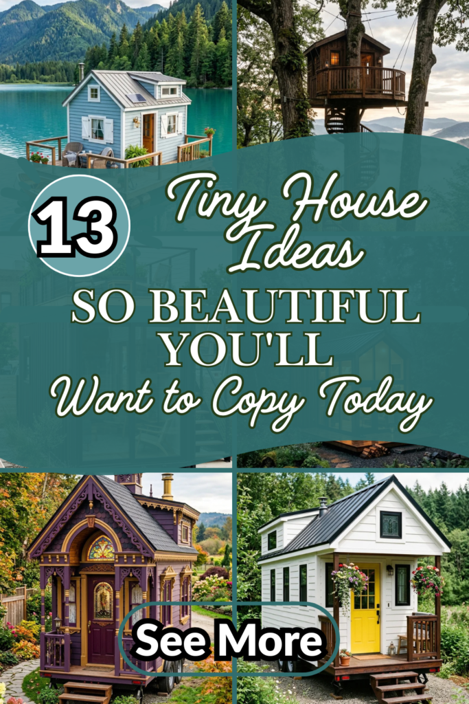 13 Tiny House Ideas So Beautiful You’ll Want to Copy Today
